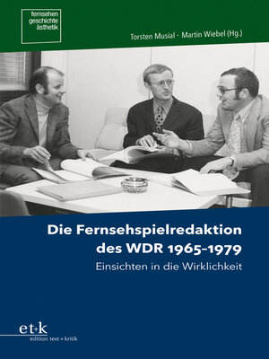 cover image of Die Fernsehspielredaktion des WDR 1965-1979